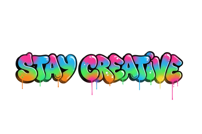 STAY CREATIVE